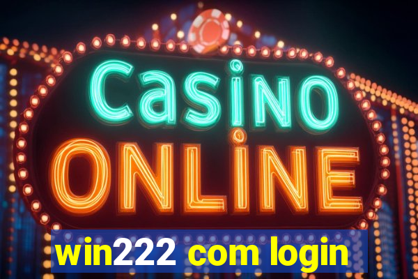 win222 com login